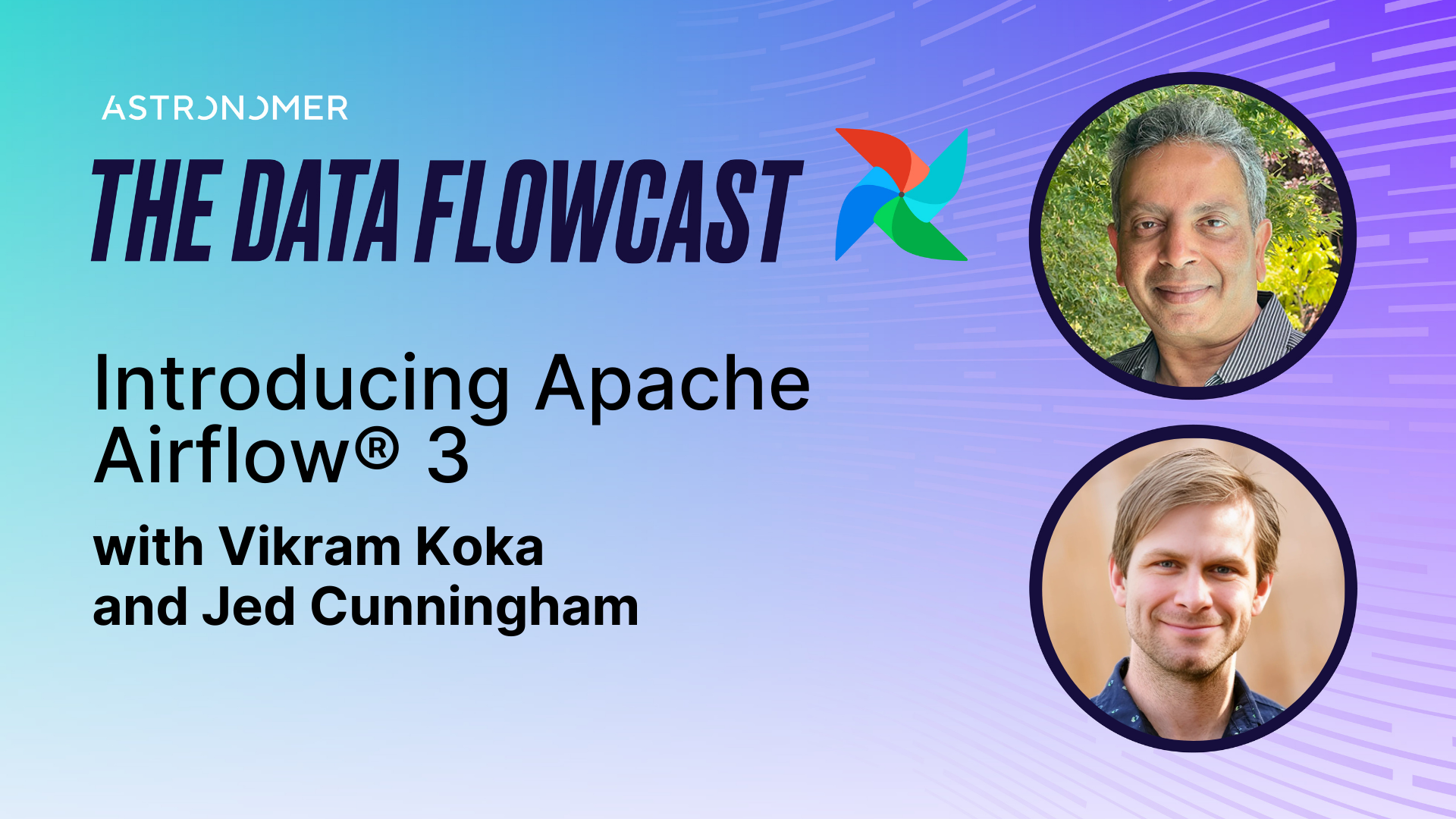 Introducing Apache Airflow® 3 with Vikram Koka and Jed Cunningham