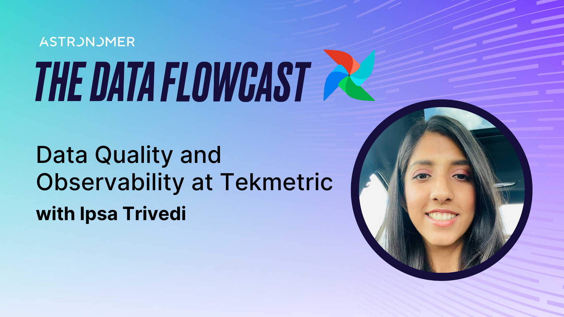  Data Quality and Observability at Tekmetric with Ipsa Trivedi